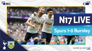 N17 LIVE | Spurs 1-0 Burnley | Post-match reaction!