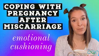 Emotional Cushioning: Coping After a Miscarriage