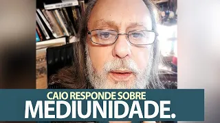 Mediunidade: Caio responde pergunta do Instagram.