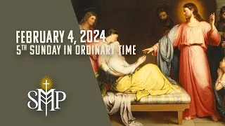 Sunday Mass, 5th Sunday in Ordinary Time | February 4, 2024  (9:30am PT)