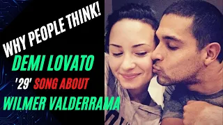 Why People Think Demi Lovato’s New Song '29' Is About Ex Wilmer Valderrama!