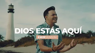 Dios Estás Aquí  | Emir Sensini