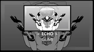ECHO  /  GUMI