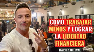 Cómo trabajar menos y lograr la libertad financiera invirtiendo en Bienes Raíces.