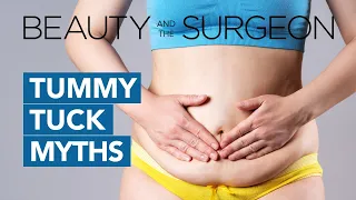 Tummy Tuck Myths - Beauty and the Surgeon Episode 141