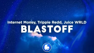 Internet Money - Blastoff (Clean - Lyrics) ft. Juice WRLD, Trippie Redd, & Diplo