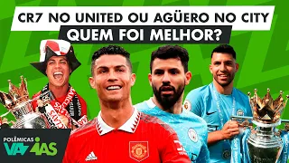 CRISTIANO RONALDO NO MAN. UNITED X AGÜERO NO MAN. CITY: QUEM FOI MELHOR? - POLÊMICAS VAZIAS #503