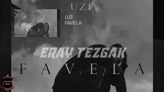 Uzi - Favela ( Eray Tezgak Remix )