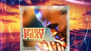 SPIRIT PRAY by ELIJAH