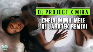 DJ Project x MIRA - Cheia Inimii Mele (Dj Jarrtek Remix) | BASS BOOSTED 2021