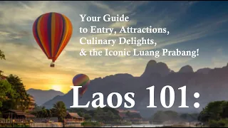 ℹ️🌆🍔🇱🇦 Laos 101: Your Guide to Entry, Attractions, Culinary Delights, and the Iconic Luang Prabang!