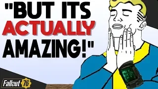 “But Fallout 76 Is Actually Amazing"