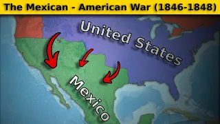 The Mexican - American War in 11 Minutes