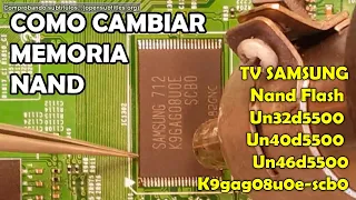 Como Reemplazar Memoria Nand Flash Tv Samsung - Un32d5500 Un40d5500 Un46d5500 K9gag08u0e-scb0