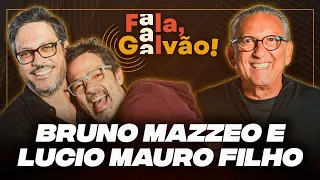 BRUNO MAZZEO E LUCIO MAURO FILHO - FALA, GALVÃO! #021