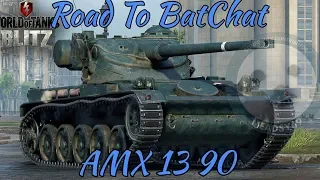 WoT Blitz: Road To BatChat. AMX 13 90