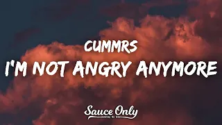 Cummrs - I'm not angry anymore (Lyrics)