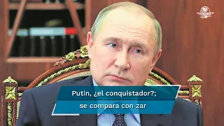 Putin se compara con el zar Pedro el Grande