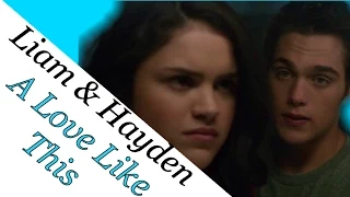 Liam And Hayden  ||  A Love Like This {ep 5x07}