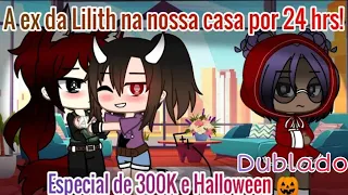 |A ex da Lilith na nossa casa por 24 hrs! ||gacha club [Dublado]