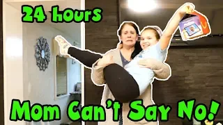 Mom Can't Say No For 24 Hours! 24 Hour Yes Day!