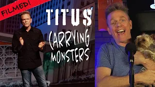 New Standup Special, Carrying Monsters Wrapped! + Narcissists & Scammers | Titus Podcast