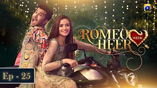 Romeo Weds Heer - Episode 25 | Feroze Khan | Sana javed