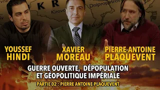 Pierre Antoine Plaquevent : Dépopulation et géopolitique du globalisme 2/4