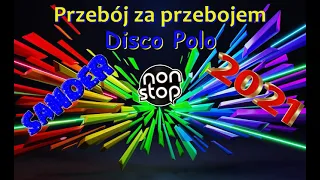 Przebój za przebojem Disco Polo  -  NON STOP (Mixed by $@nD3R) 2021