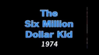 Six Million Dollar Kid 1974