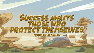 Success awaits those who protect themselves - Nouman Ali Khan - Animated