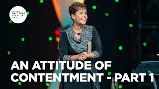 An Attitude of Contentment - Part 1 | Joyce Meyer | Enjoying Everyday Life