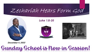 International Sunday School Lesson - December 4, 2022 -  Zechariah Hears from God