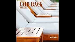 DJ Dimsa - Laid Back - Lounge Mix (May 2023) (preview 20 min of a 52 min mix)