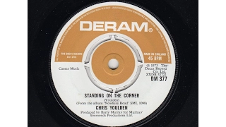 "STANDING ON THE CORNER"  CHRIS YOULDEN  DERAM 45-DM 377 P.1973 UK