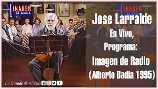 Jose Larralde | En Vivo, Programa Imagen de Radio (Alberto Badia 1995)