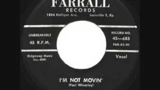 Paul Wheatley-I'm Not Movin' 1958