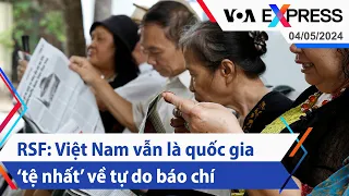 RSF: Việt Nam vẫn là quốc gia ‘tệ nhất’ về tự do báo chí | Truyền hình VOA 4/5/24