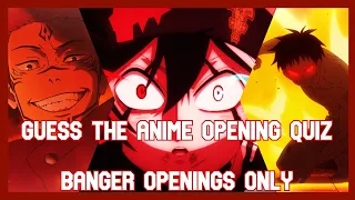 GUESS THE ANIME OPENING QUIZ! (25 OPENINGS) BANGERS ONLY