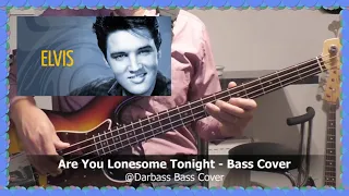 [Elvis Presley] Are You Lonesome Tonight? - Bass Cover 🎧