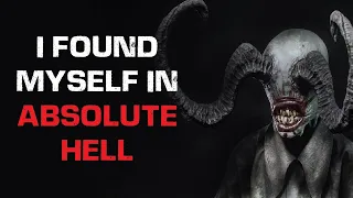 "I Found Myself In Absolute Hell" Creepypasta