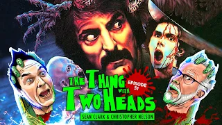 The Thing With Two Heads Episode 51: Tom Savini Interview - Friday the 13th - Dawn of the Dead