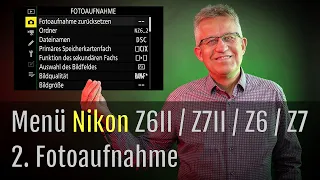 Nikon Z Kameramenü komplett erklärt – 2. Fotoaufnahme – Z6II – Z7II – Z6 – Z7 – Deutsch – Kapitel