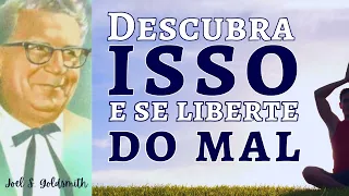 Descubra isso e se liberte do mal - Joel Goldsmith - Livro: Praticando a Presença #ocaminhoinfinito