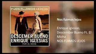 Enrique Iglesias, Descemer Bueno - Nos Fuimos Lejos (Audio Official) ft. El Micha