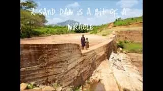 Excellent Development - The miracle of Sand Dams
