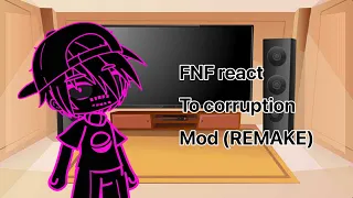 Fnf react to corruption mod (REMAKE) +??? (Look in description below⬇️)