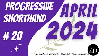 #20 | 115 WPM | APRIL PROGRESSIVE SHORTHAND | APRIL 2024 | SHORTHAND DICTATIONS WITH ME |