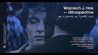 Rétrospective de Wojciech J. Has au cinéma Le Refelt Médicis du 10 janvier au 4 juillet 2023.