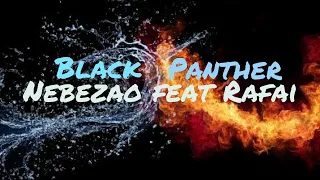 ЧЁРНАЯ ПАНТЕРА, NEBEZAO FEAT RAFAI BLACK PANTHER!!!